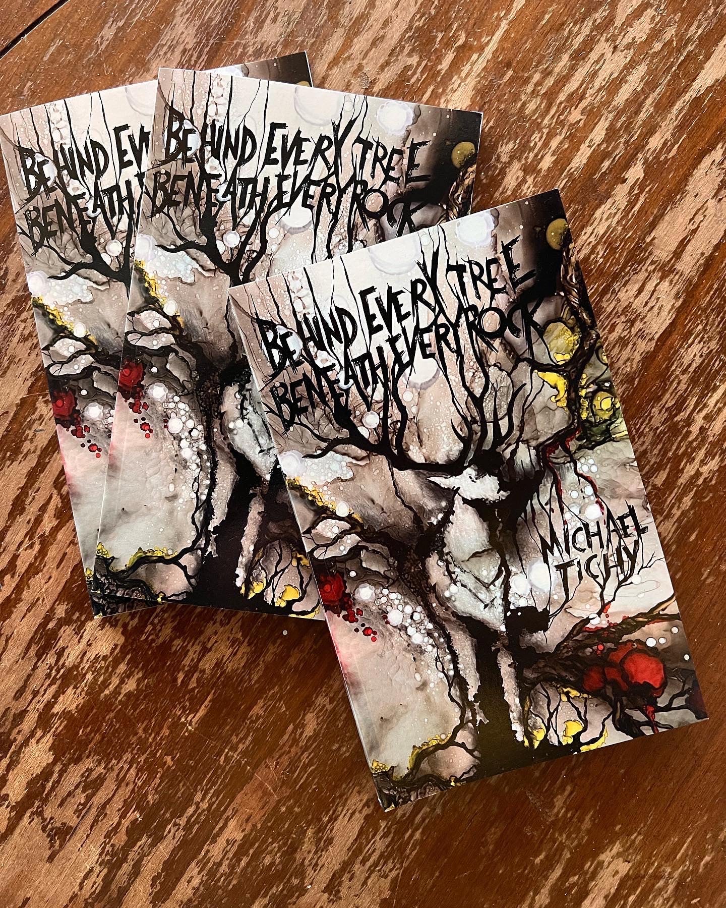 Behind Every Tree, Beneath Every Rock / Michael Tichy, Castaigne Publishing